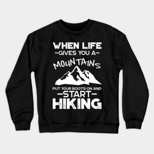 'When Life Gives You Mountain' Cool Mountain Gift Crewneck Sweatshirt